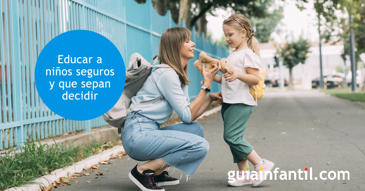 Cómo educar a niños seguros y que saben decidir