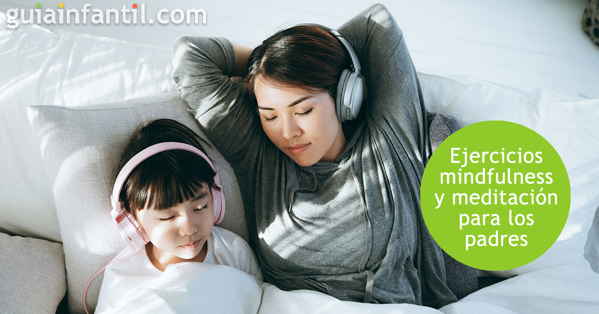 Ejercicios mindfulness contra el estrés de los padres