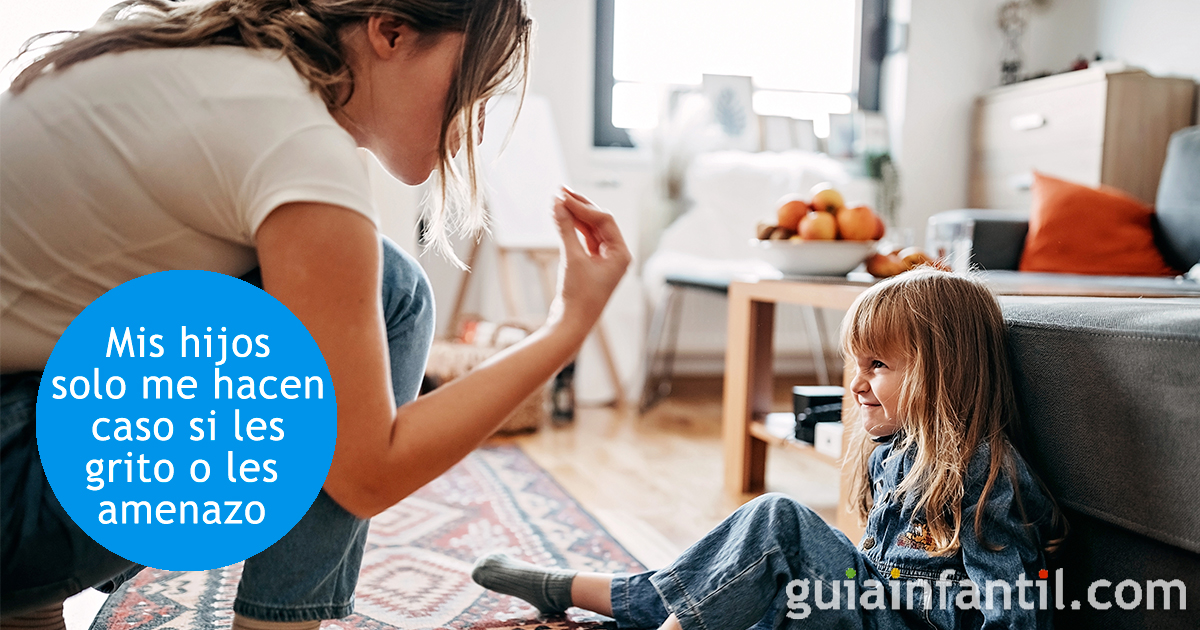 Por qué mis hijos solo me hacen caso si les grito y amenazo