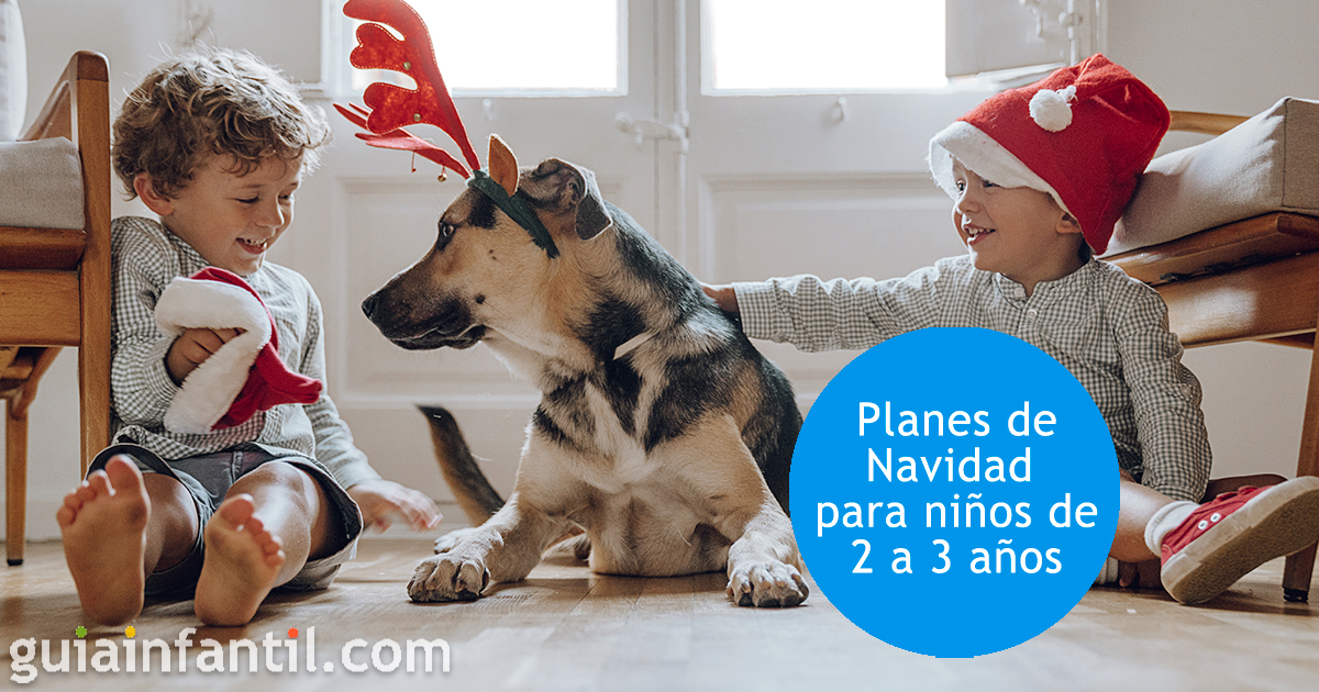 Los Planes De Navidad Para Niños De 2 A 3 Años Que No Os Podéis Perder