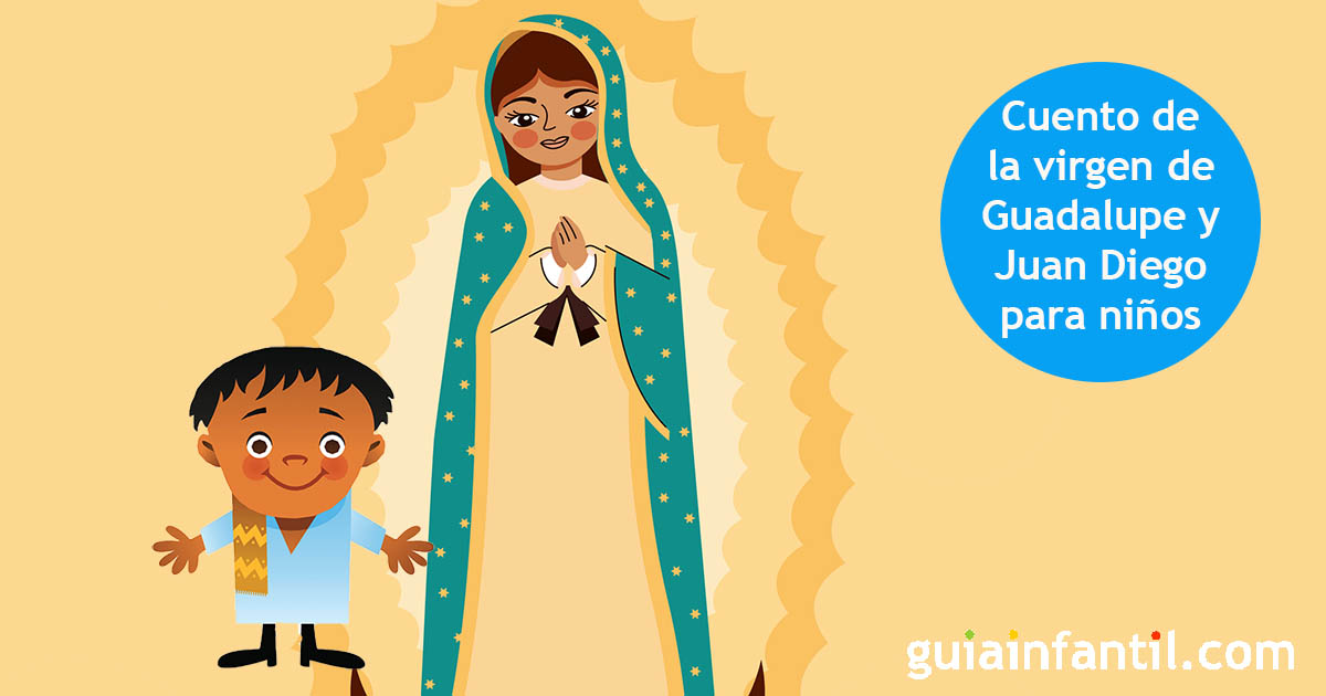  La bonita historia de la Virgen de Guadalupe para los niños