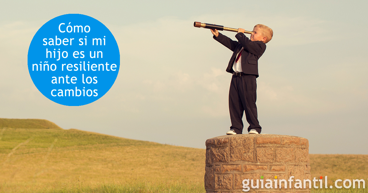Los niños resilientes ante los cambios y problemas