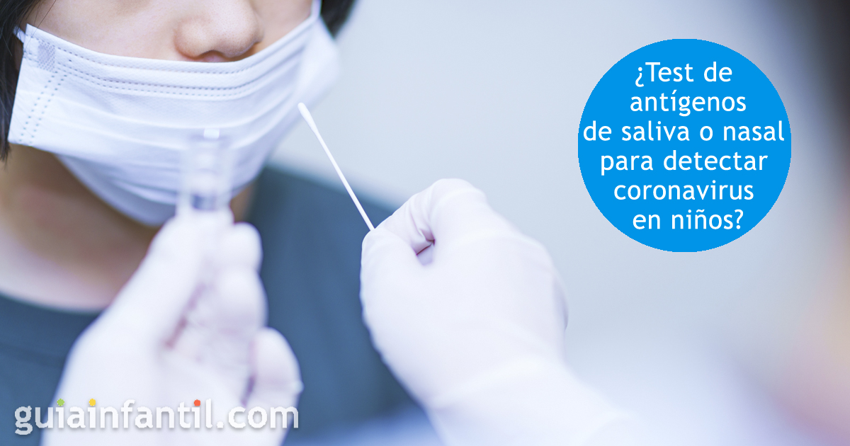 ¿Test de antígenos de saliva o nasal para detectar el coronavirus en niños?
