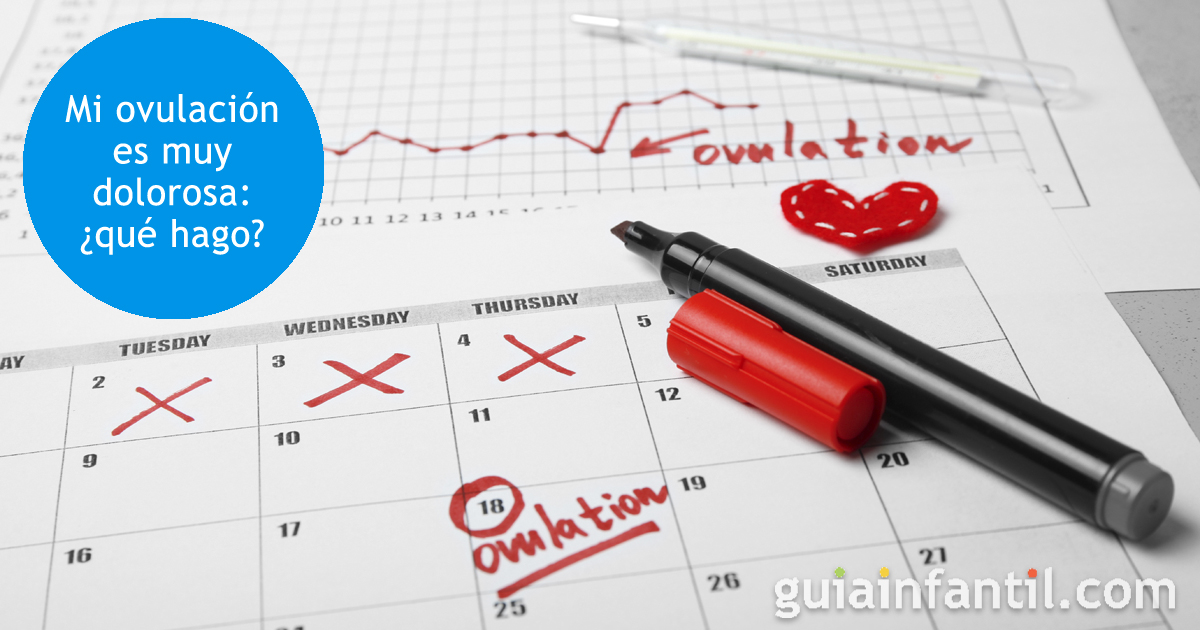 Ovulación dolorosa: ¿qué hacer?