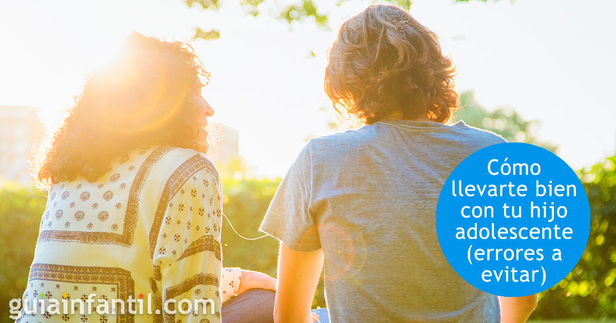 Cómo llevarte bien con tu hijo adolescente