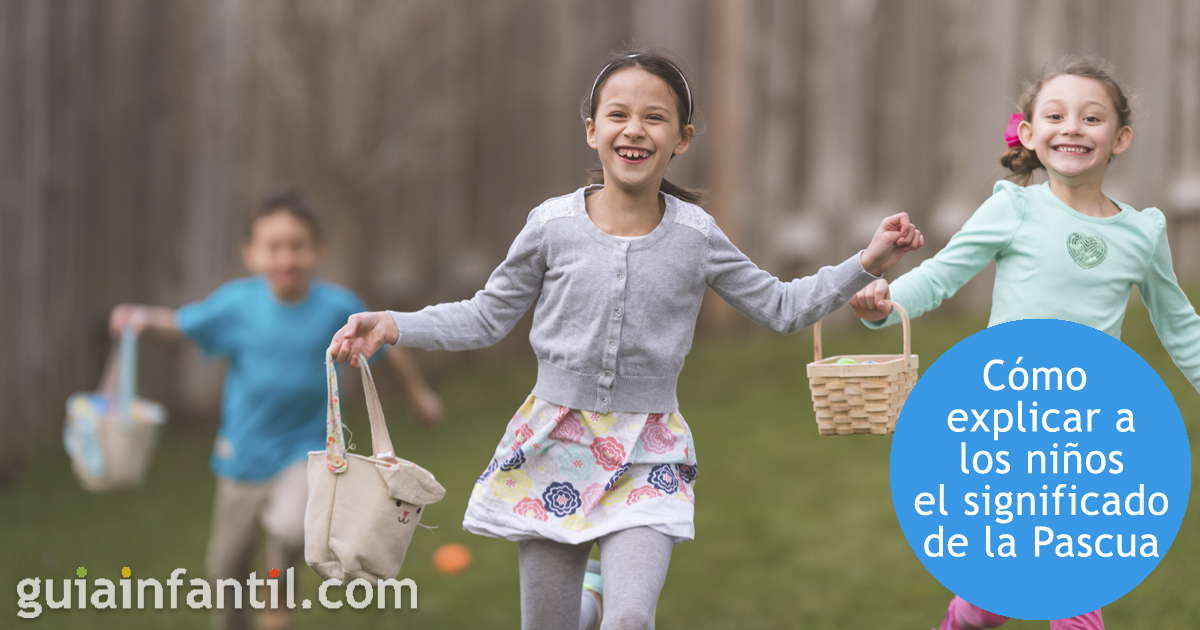 Cómo explicar a los niños el significado de la Pascua