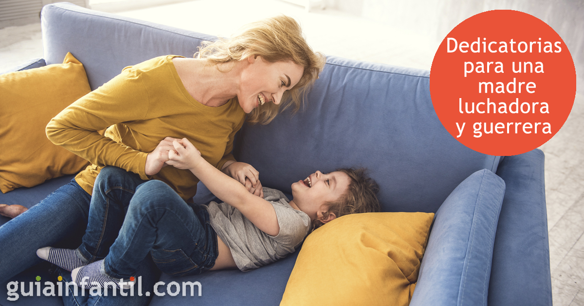 Dedicatorias para una madre luchadora y guerrera