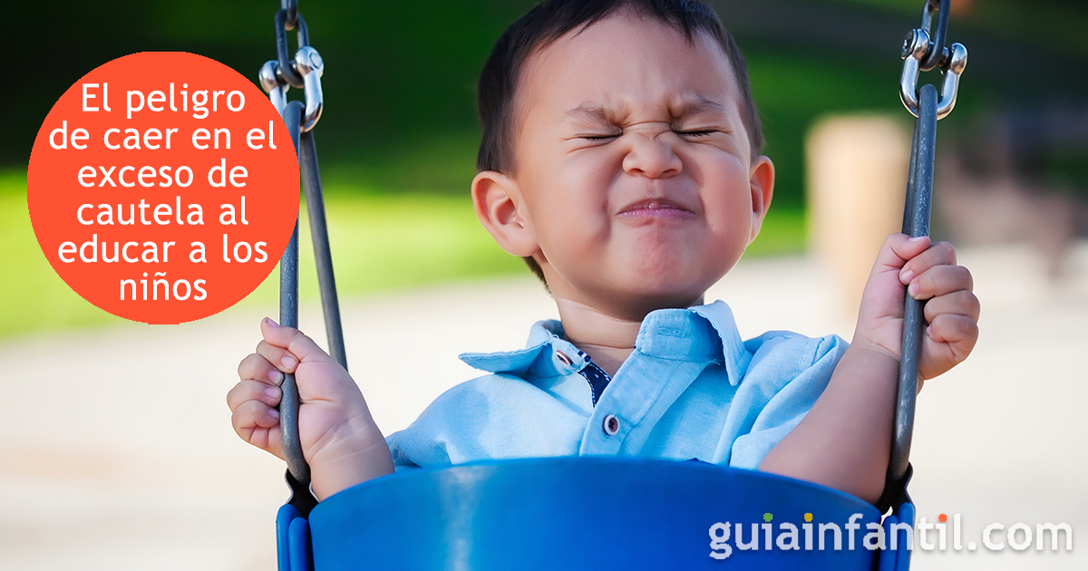 El exceso de cautela al educar a los niños