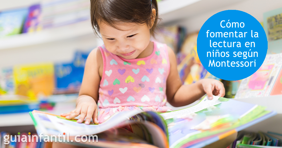 Montessori - Cómo fomentar la lectura en niños (y que amen los libros)