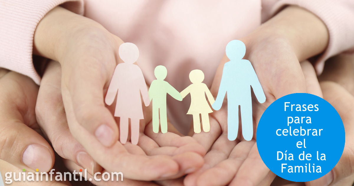 Día de la Familia 2024 Dedicatorias para fortalecer los lazos familiares