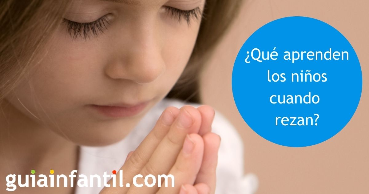 Qué aprenden los niños cuando rezan