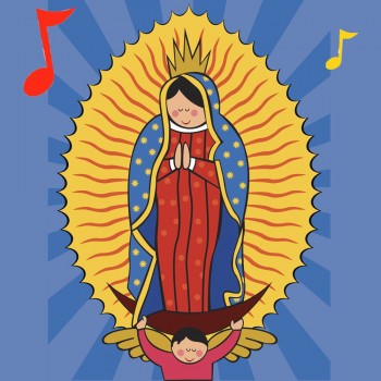 La Guadalupana. Letra de la canción mexicana a la Virgen de Guadalupe