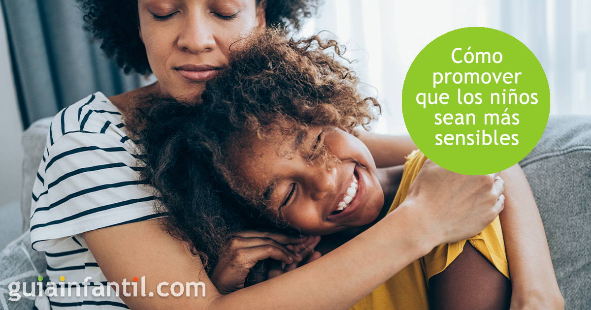 Ayudar a tu hijo a ser más sensible