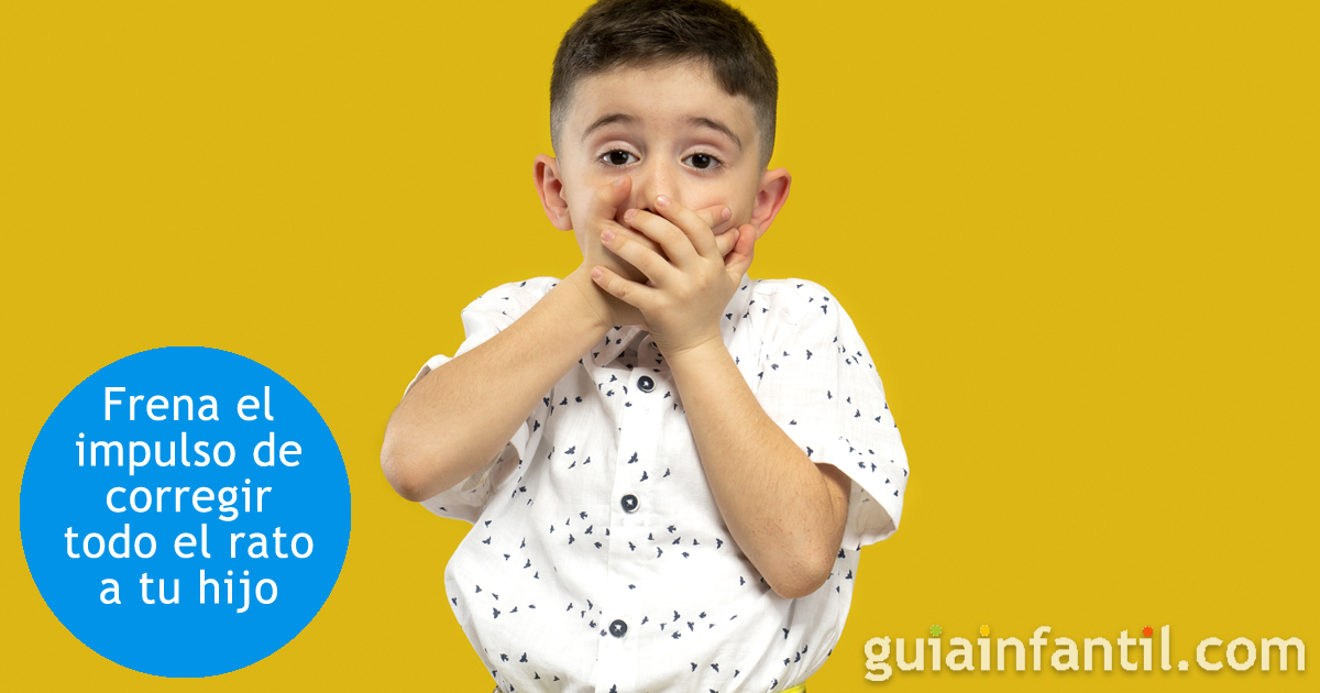 Frena el impulso de corregir constantemente a tu hijo