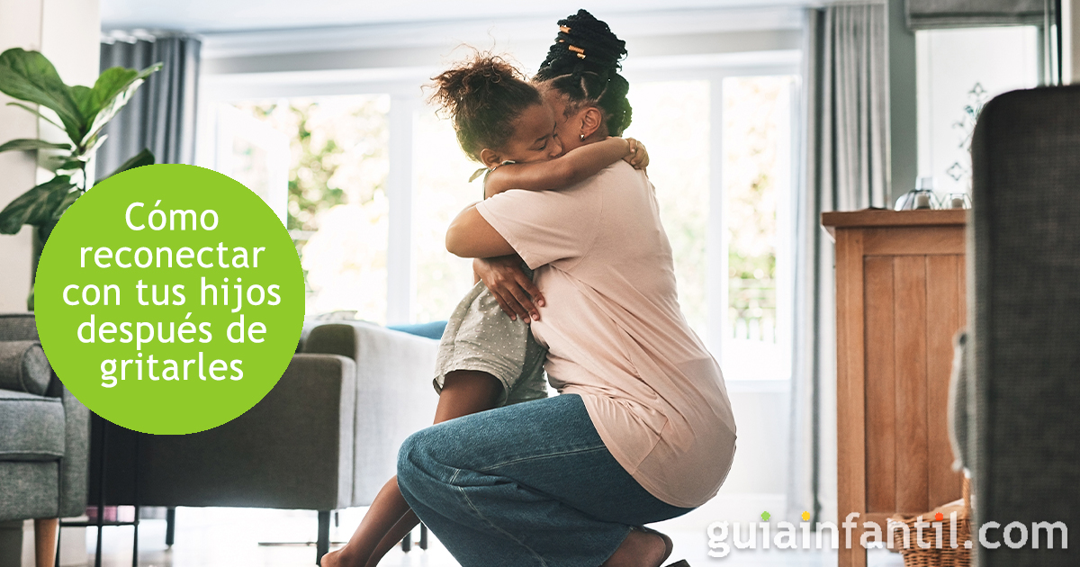 Reconectar con tus hijos tras gritarles