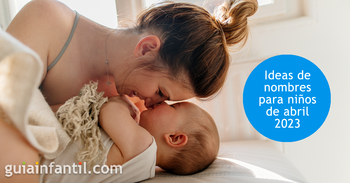 Lista de nombres para niños de abril 2023