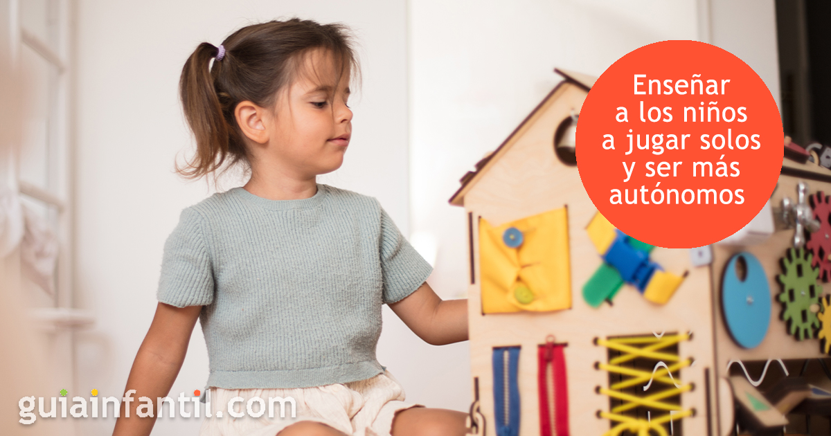 Por qué enseñar a los niños a jugar solos