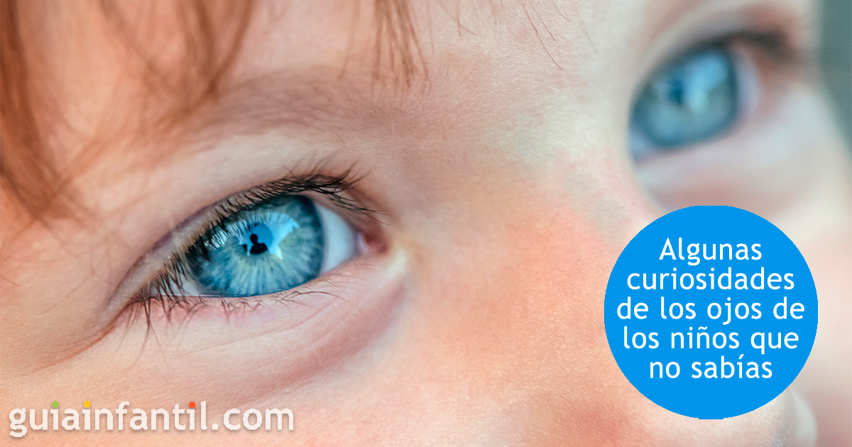 7 curiosidades de los ojos de los niños que no sabías