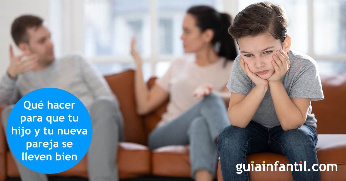 cómo lograr que tu nueva pareja y tu hijo se lleven bien