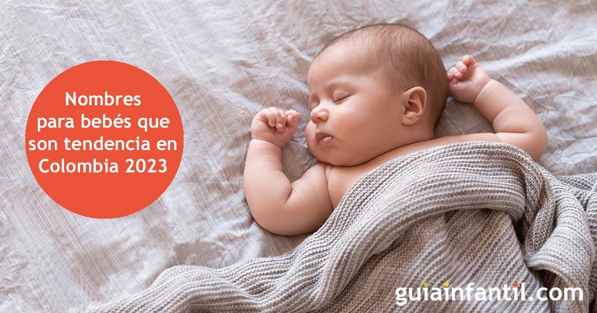 Nombres para bebés que son tendencia en Colombia 2023