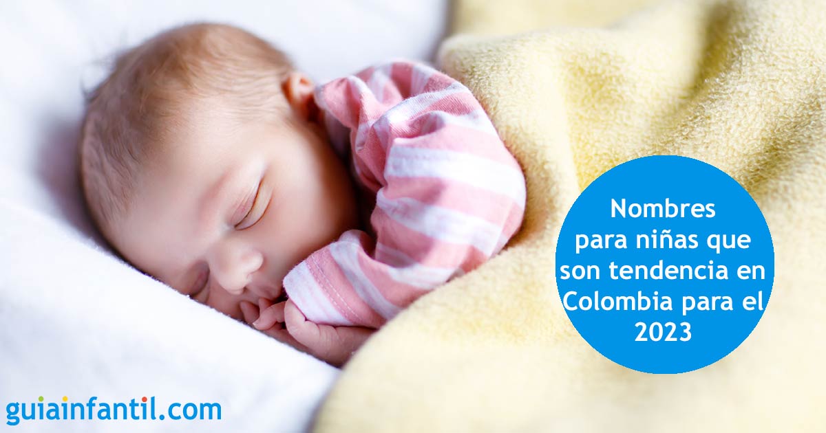 Nombres para niñas que son tendencia en Colombia para el 2023