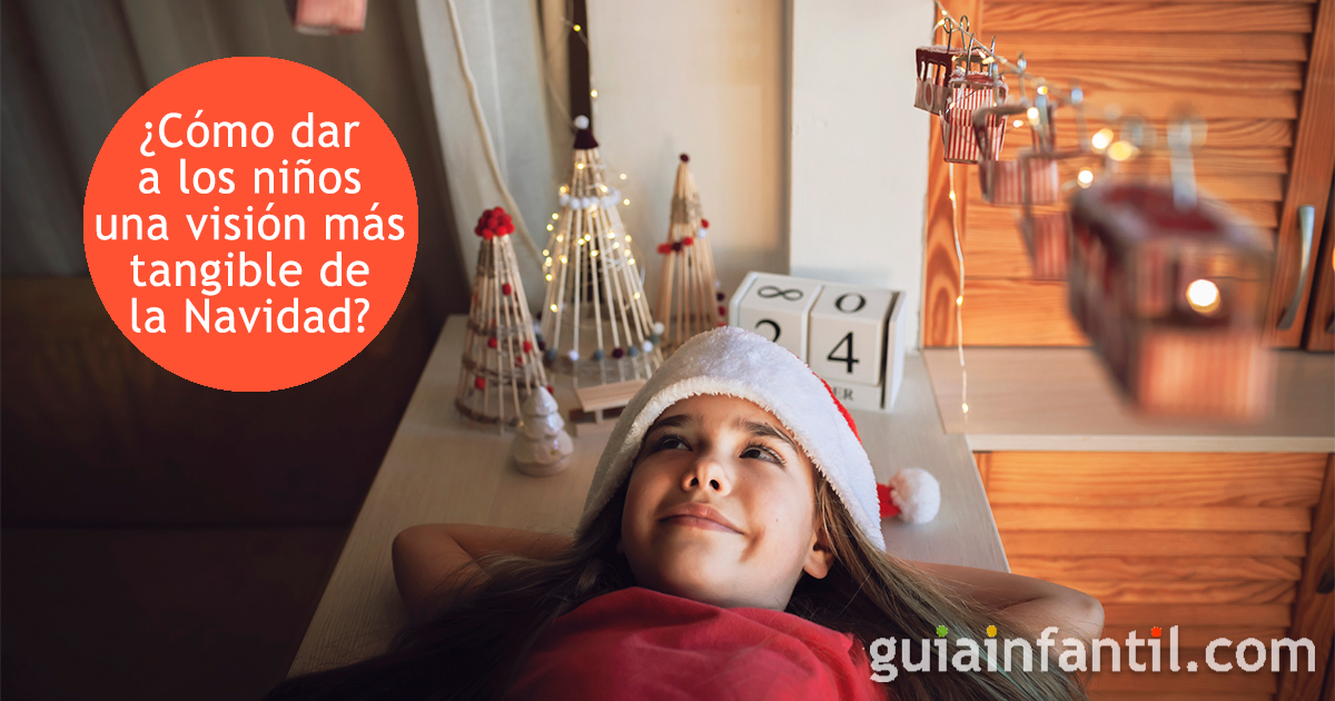 Ofrecer una visión cercana de la Navidad a los niños