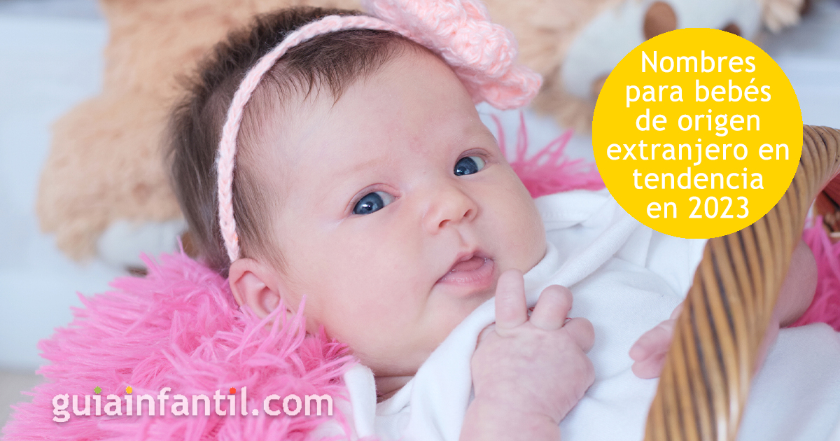 Los nombres de origen extranjero para niñas 2023