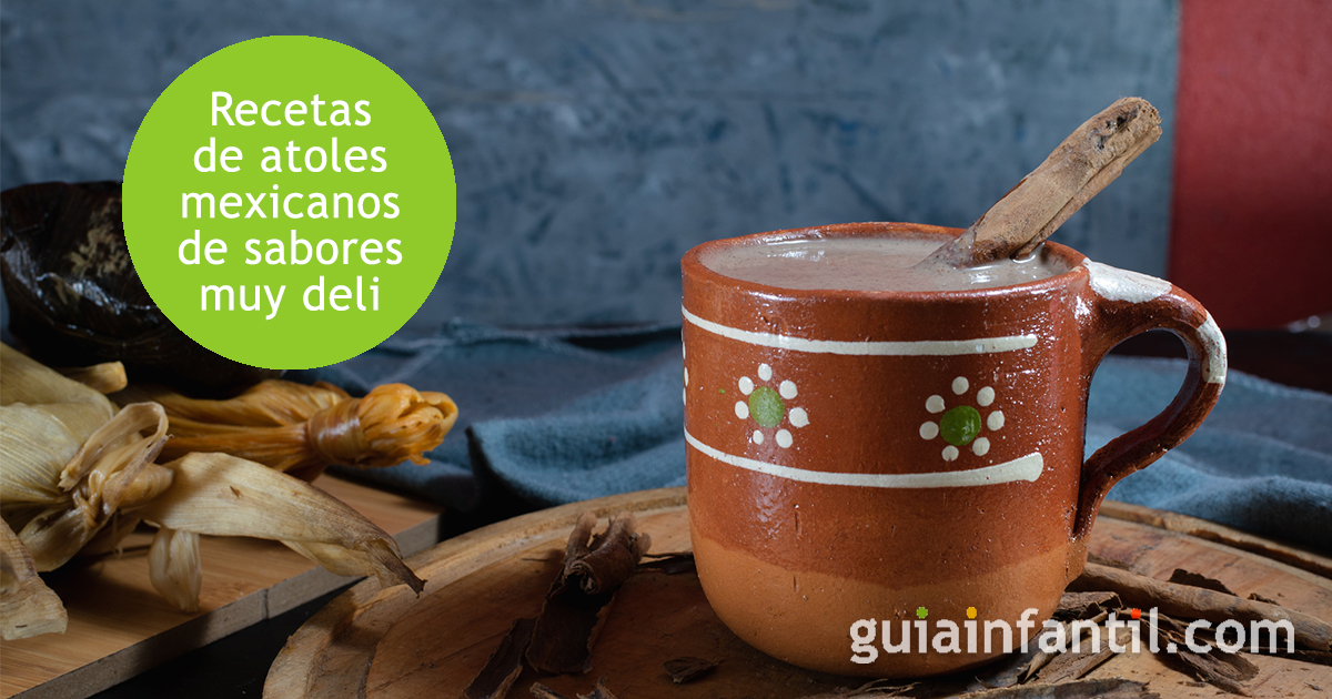 Día de la Virgen de Guadalupe - 11 recetas de atoles mexicanos muy deli