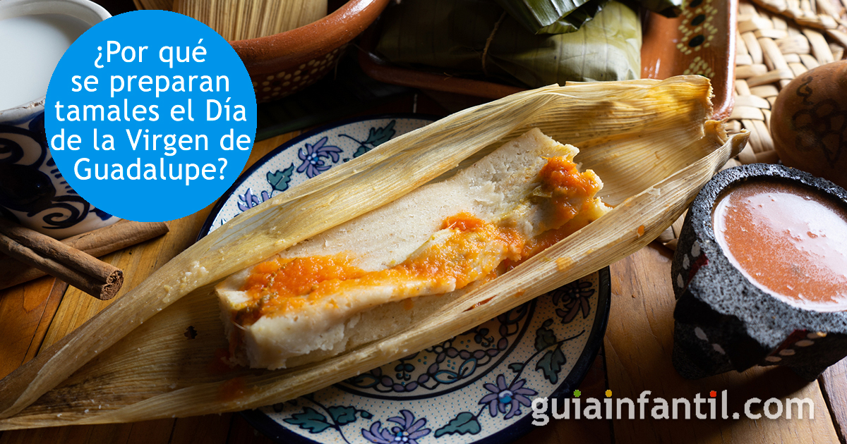 Virgen de Guadalupe - Recetas de tamales dulces y salados muy sabrosos