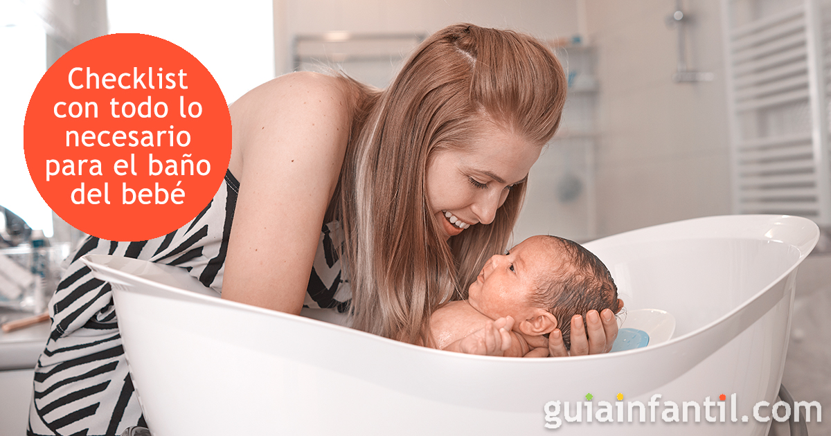 cuánto bañar a mi bebé recién nacido? Checklist para el baño