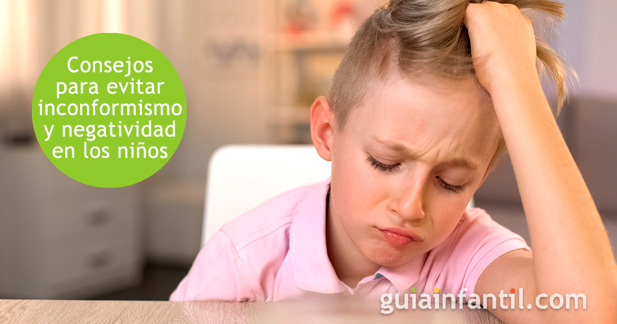 Evitar el inconformismo y la negatividad en los niños