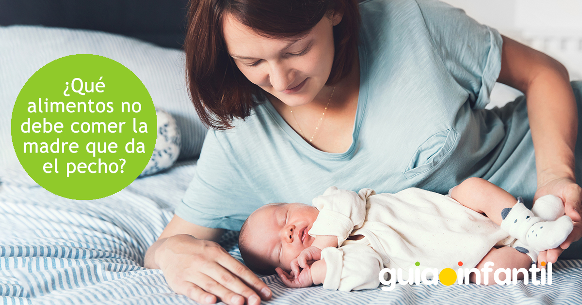 Qué alimentos no debe comer la madre lactante