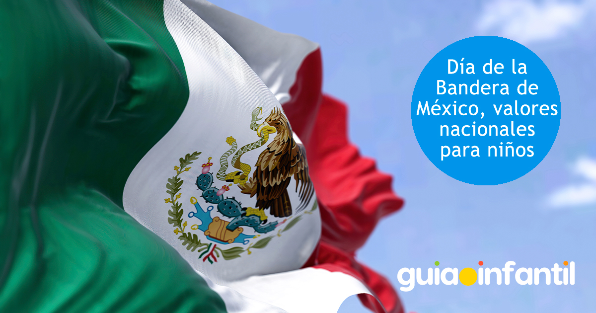 Día de la Bandera de México - Enseñando valores nacionales a los niños