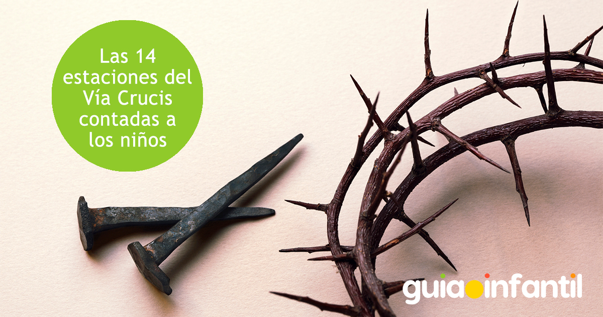 Estaciones del Vía Crucis explicadas a los niños