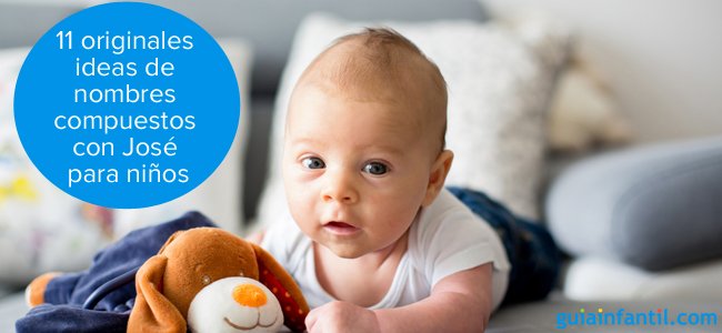 11 originales ideas de nombres compuestos con José para niños
