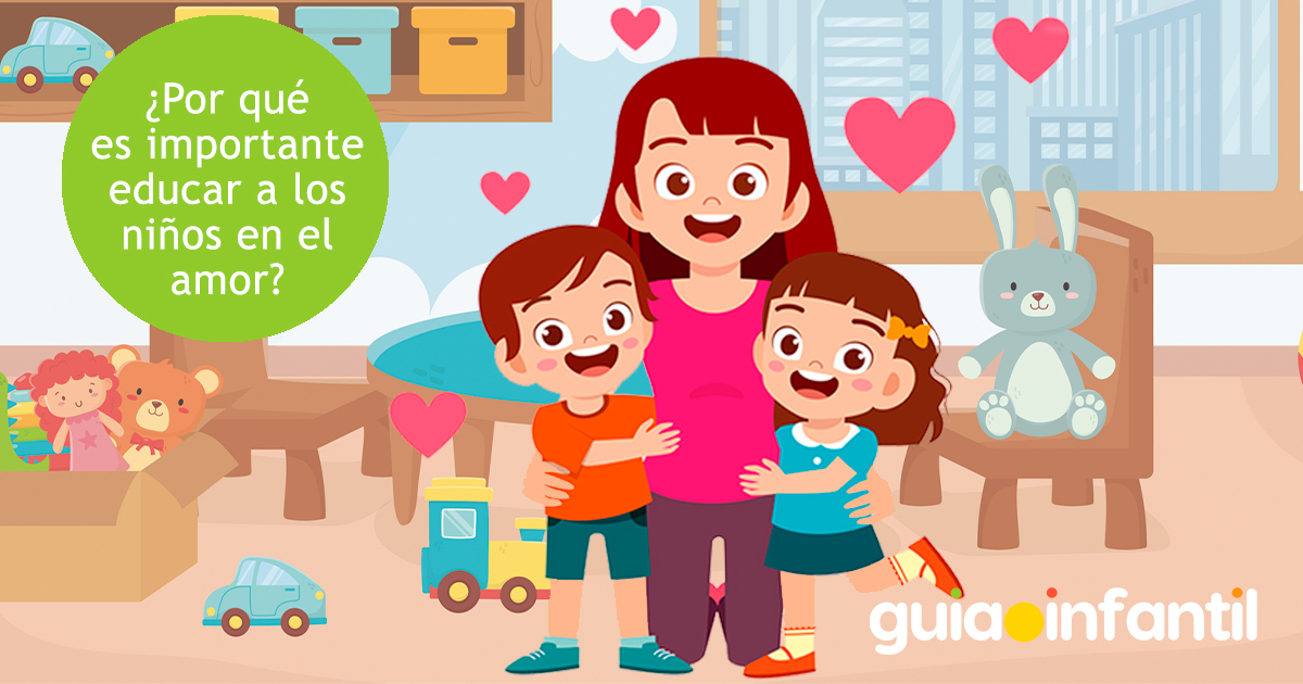 Por qué es importante educar en el amor