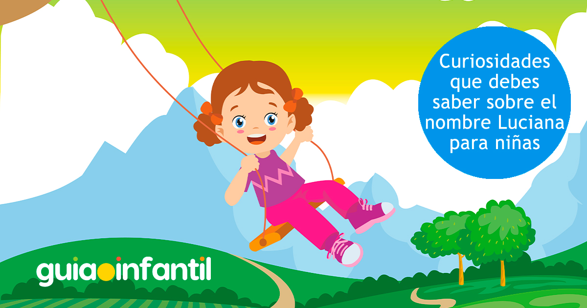 Curiosidades del nombre Luciana para niñas