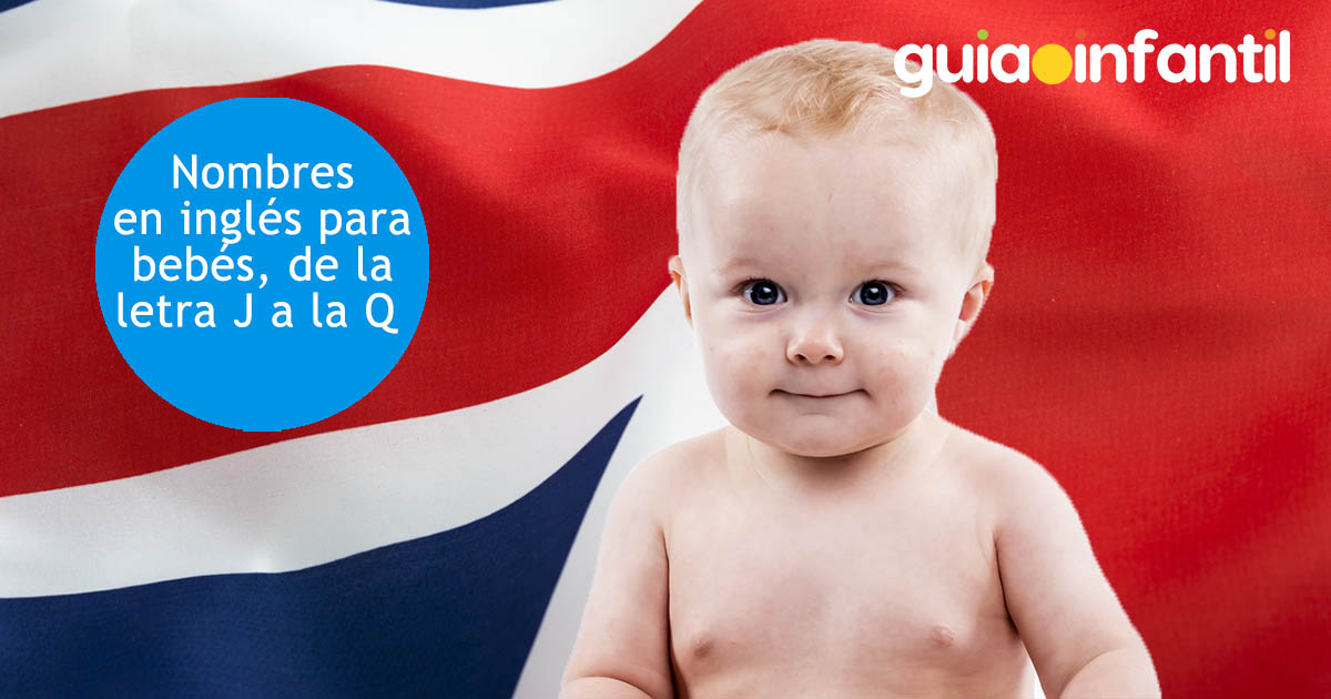 nombres en inglés de la J a la Q para niños y niñas