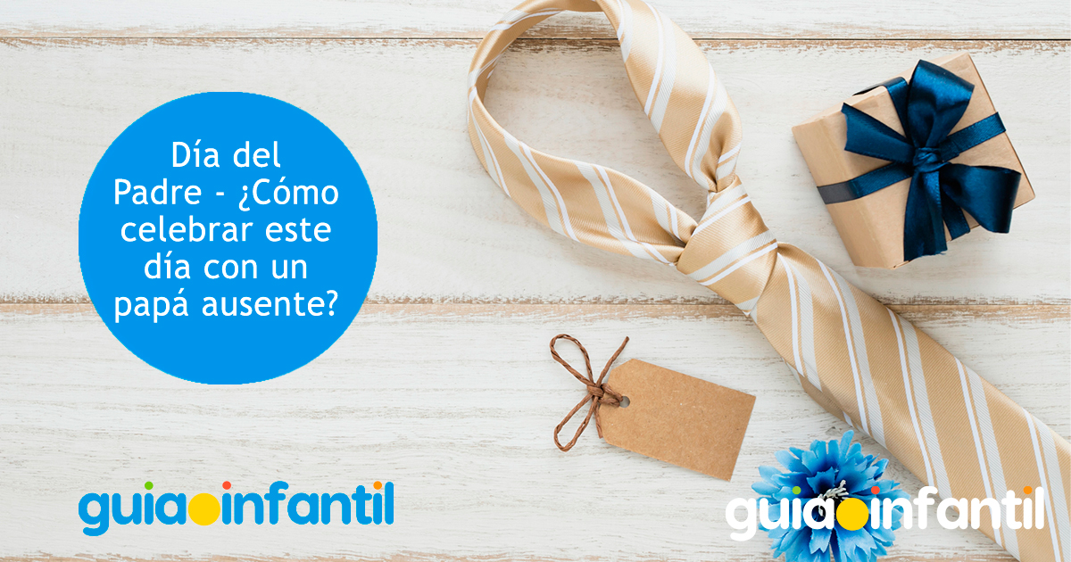 Cómo celebrar el Día del Padre con un papá ausente