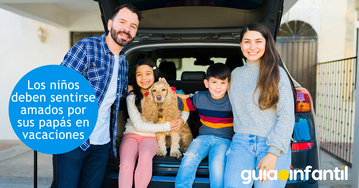 Que los niños se sientan amados en vacaciones por sus papás