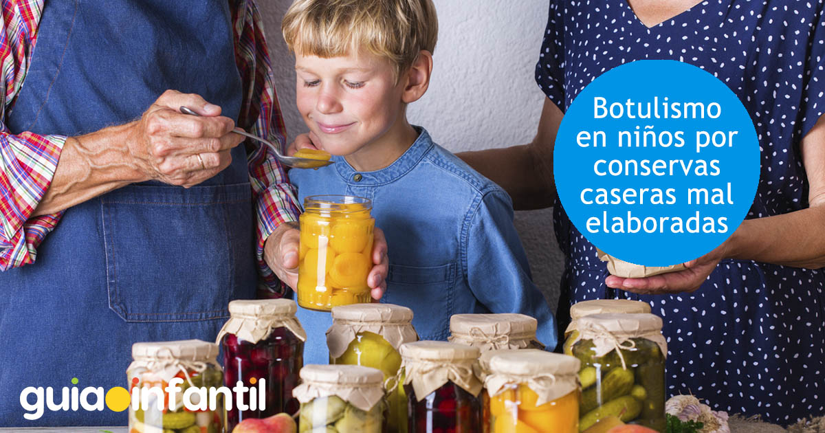 Conservas caseras y botulismo infantil Conservas caseras y botulismo infantil