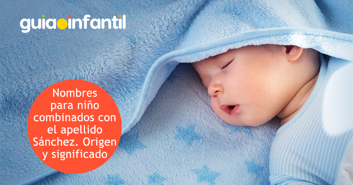 Nombres para niño combinados con el apellido Sánchez