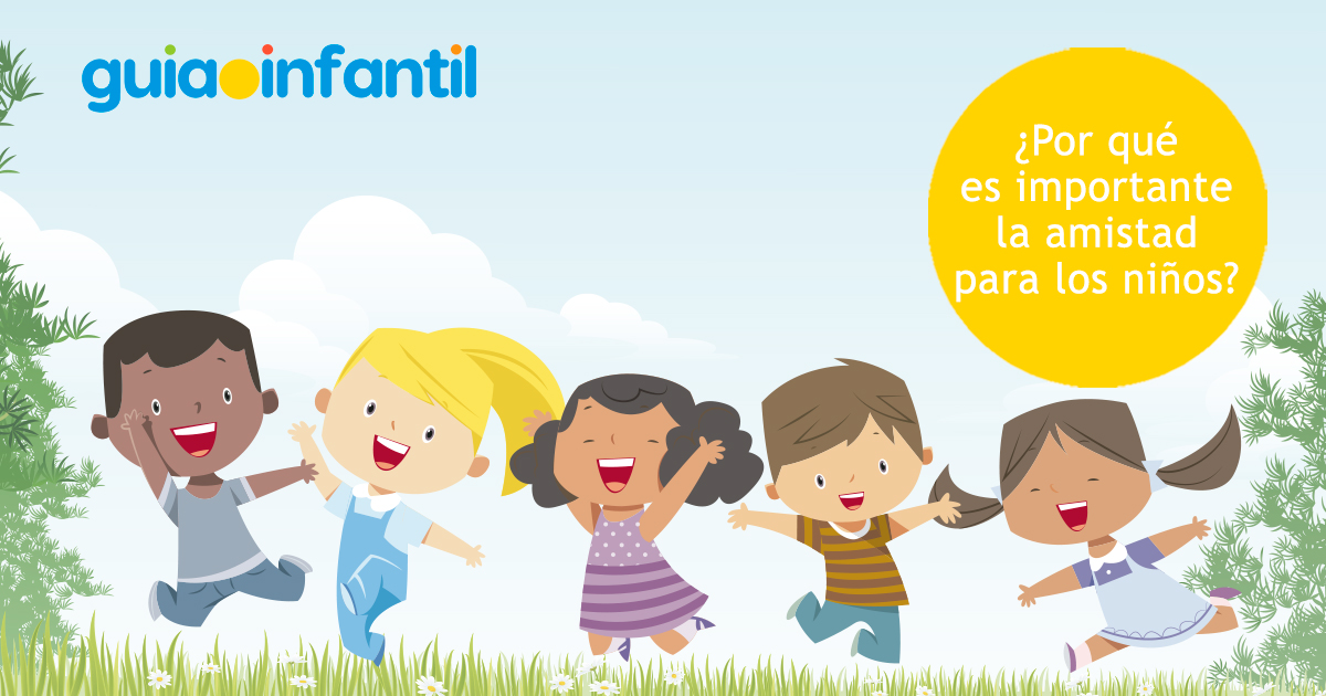Importancia de la amistad para los niños