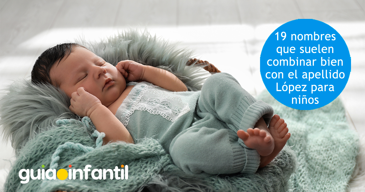 Nombres que combinan con el apellido López