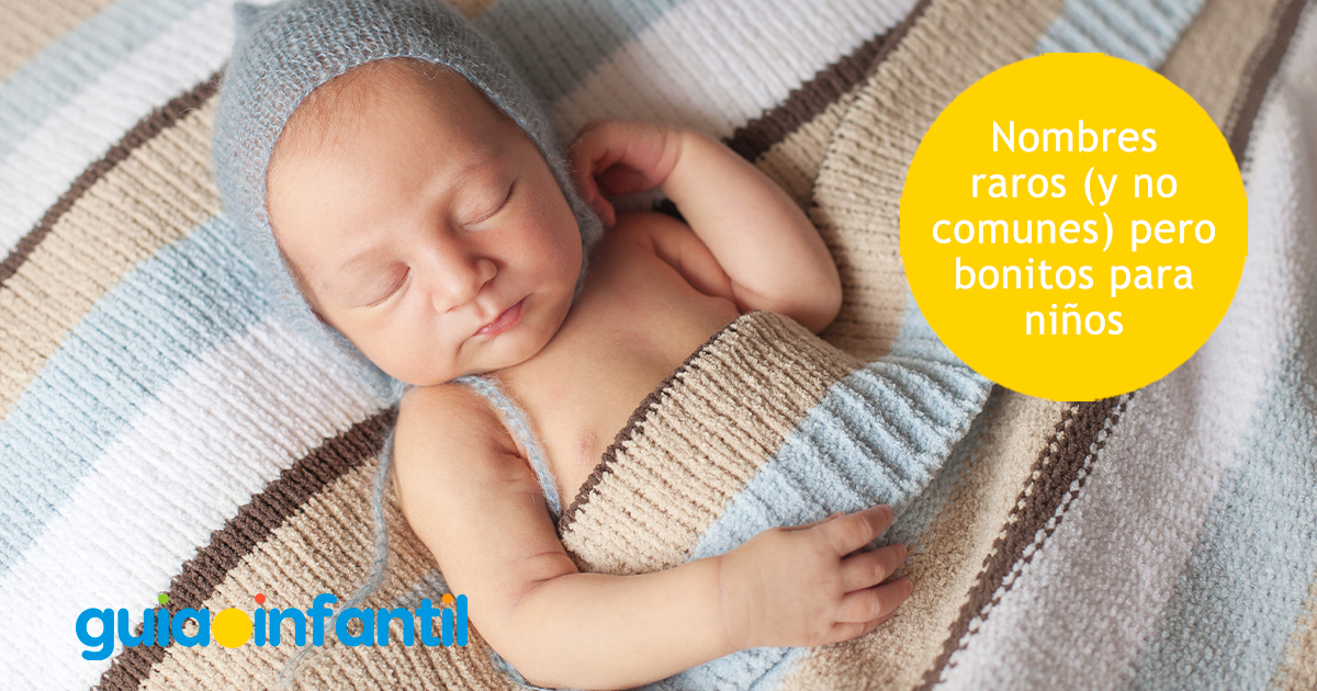Nombres raros para niños