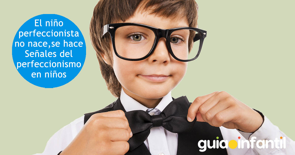 cómo son los niños perfeccionistas
