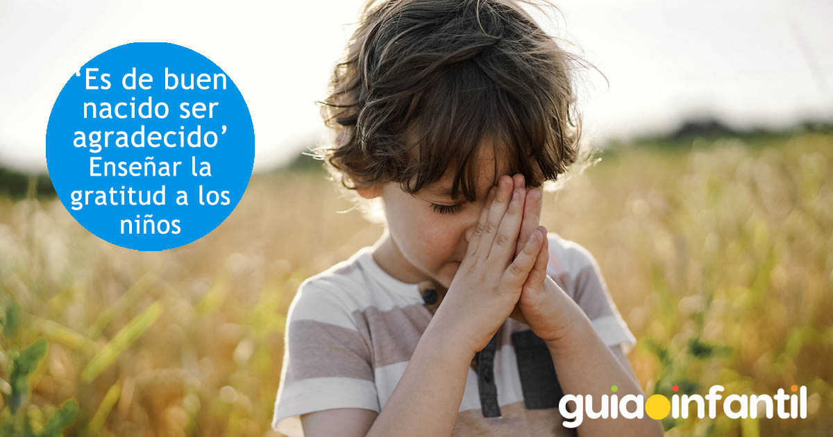 Cómo enseñar a ser agradecido a mi hijo