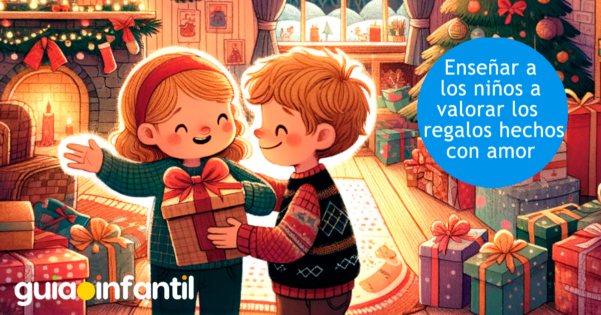 Valorar los regalos hechos con amor a los niños