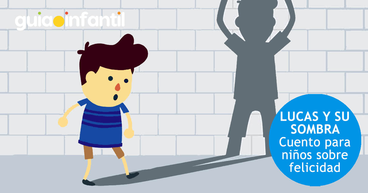 Lucas y su sombra. cuento sobre la felicidad