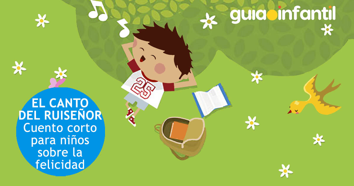 Cuento infantil sobre la felicidad y cómo encontrarla en las pequeñas cosas El canto del ruiseñor. Cuento sobre felicidad